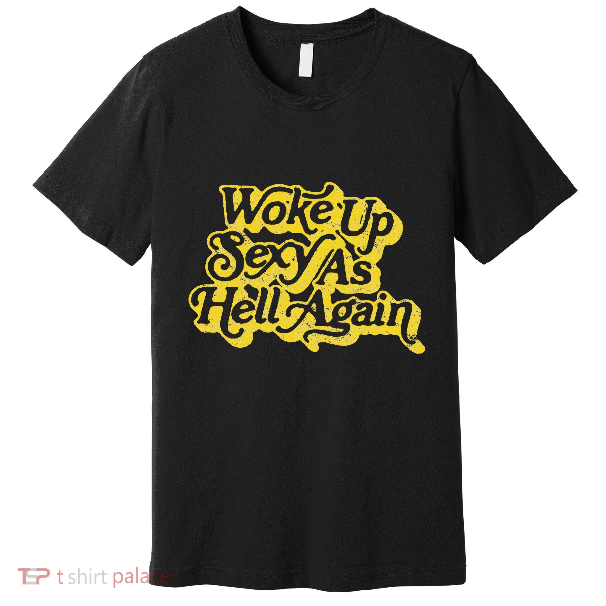 Woke Up Sexy As Hell Again! Retro 60s Vibe Premium T-Shirt