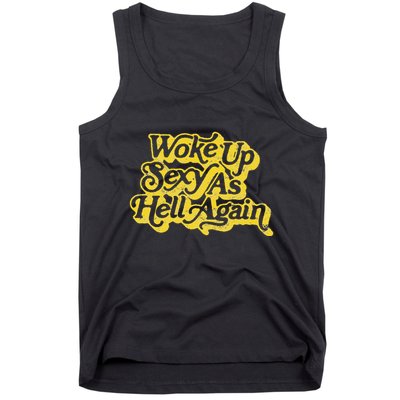Woke Up Sexy As Hell Again! Retro 60s Vibe Tank Top