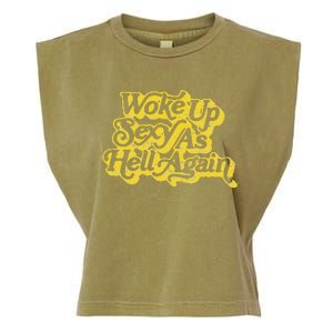 Woke Up Sexy As Hell Again! Retro 60s Vibe Garment-Dyed Women's Muscle Tee