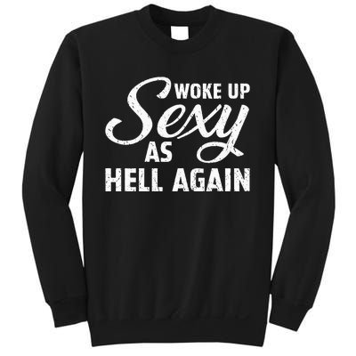 Woke Up Sexy As Hell Again Sweatshirt