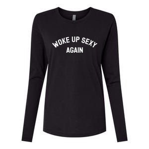 Woke Up Sexy Again Funny Saying Womens Cotton Relaxed Long Sleeve T-Shirt