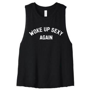 Woke Up Sexy Again Funny Saying Women's Racerback Cropped Tank