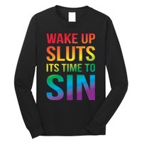 Wake Up Sluts Its Time To Sin Funny Pride Adult LGBTQ Long Sleeve Shirt