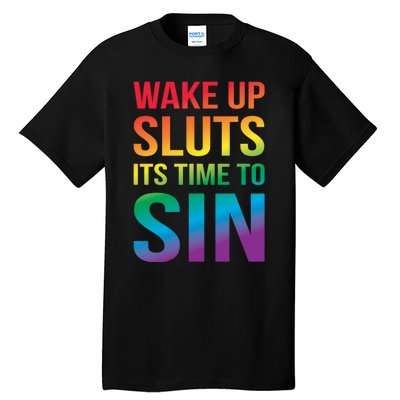 Wake Up Sluts Its Time To Sin Funny Pride Adult LGBTQ Tall T-Shirt