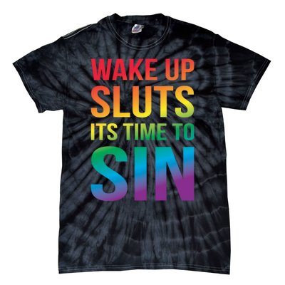 Wake Up Sluts Its Time To Sin Funny Pride Adult LGBTQ Tie-Dye T-Shirt