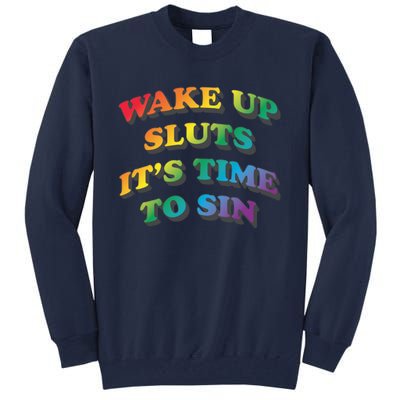 Wake Up Sluts Its Time To Sin Funny Pride Adult LGBTQ Tall Sweatshirt