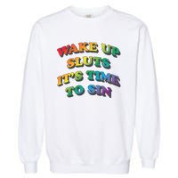 Wake Up Sluts Its Time To Sin Funny Pride Adult LGBTQ Garment-Dyed Sweatshirt