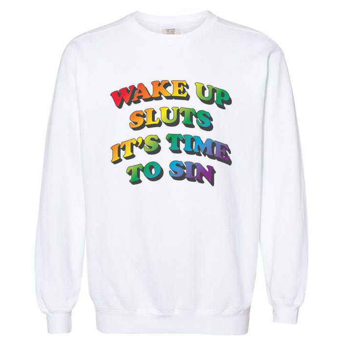 Wake Up Sluts Its Time To Sin Funny Pride Adult LGBTQ Garment-Dyed Sweatshirt