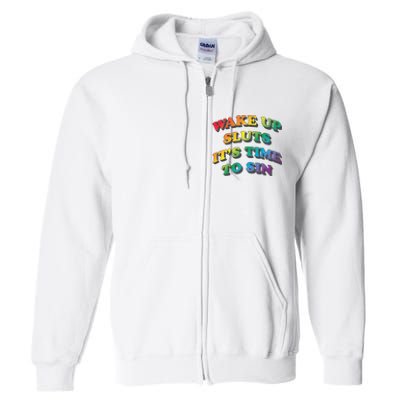 Wake Up Sluts Its Time To Sin Funny Pride Adult LGBTQ Full Zip Hoodie