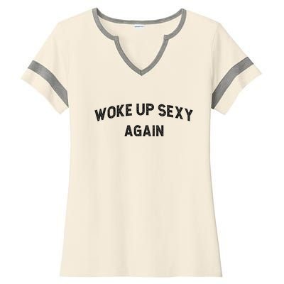 Woke Up Sexy Again | Funny Humorous Saying Ladies Halftime Notch Neck Tee