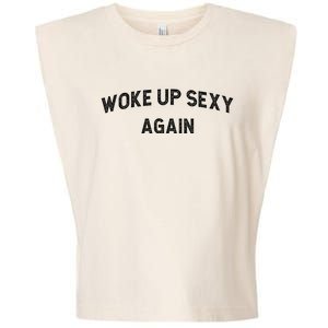 Woke Up Sexy Again | Funny Humorous Saying Garment-Dyed Women's Muscle Tee