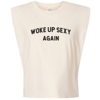 Woke Up Sexy Again | Funny Humorous Saying Garment-Dyed Women's Muscle Tee