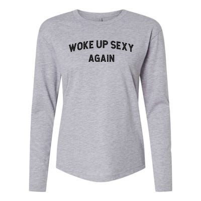 Woke Up Sexy Again | Funny Humorous Saying Womens Cotton Relaxed Long Sleeve T-Shirt