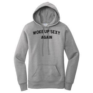 Woke Up Sexy Again | Funny Humorous Saying Women's Pullover Hoodie