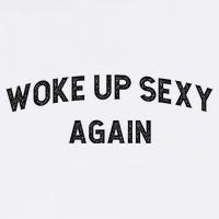 Woke Up Sexy Again | Funny Humorous Saying 11oz C Handle Ceramic Mug