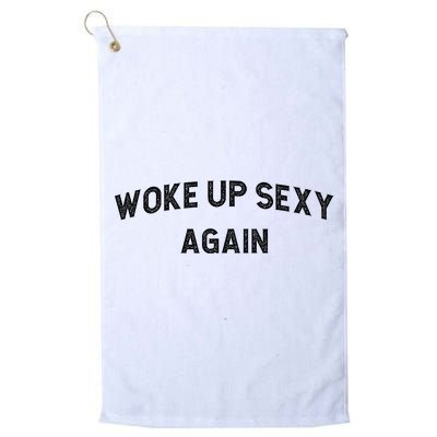 Woke Up Sexy Again | Funny Humorous Saying Golf Towel
