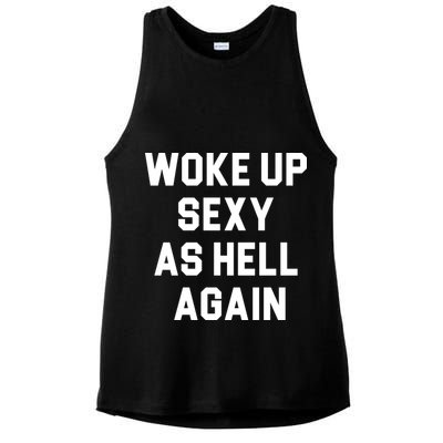 Woke Up Sexy As Hell Again Ladies PosiCharge Tri-Blend Wicking Tank