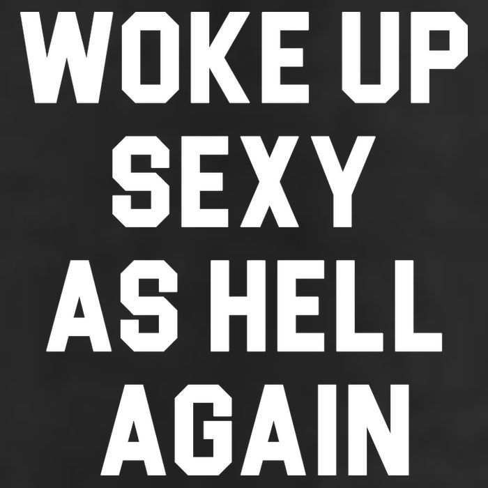 Woke Up Sexy As Hell Again Cool Comfort Performance Bucket Hat