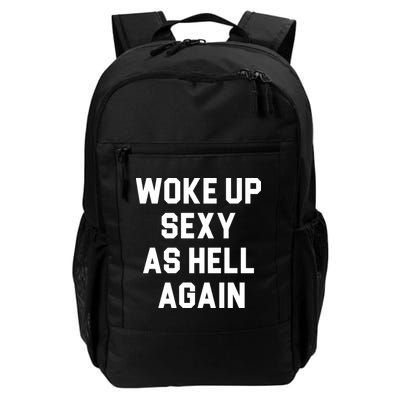 Woke Up Sexy As Hell Again Backpack