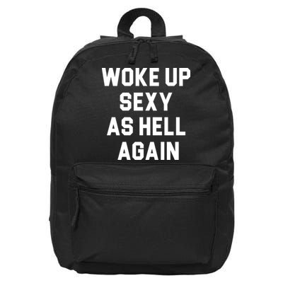 Woke Up Sexy As Hell Again 16 in Basic Backpack