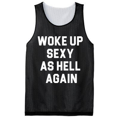 Woke Up Sexy As Hell Again Mesh Reversible Basketball Jersey Tank