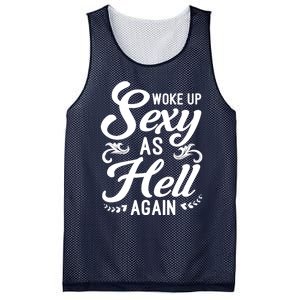 Woke Up Sexy As Hell Again Funny Sarcastic Quotes Humor Idea Mesh Reversible Basketball Jersey Tank