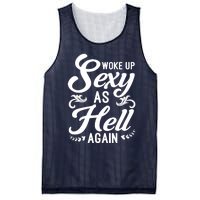 Woke Up Sexy As Hell Again Funny Sarcastic Quotes Humor Idea Mesh Reversible Basketball Jersey Tank