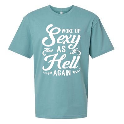 Woke Up Sexy As Hell Again Funny Sarcastic Quotes Humor Idea Sueded Cloud Jersey T-Shirt