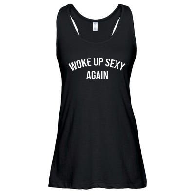 Woke Up Sexy Again Funny Humorous Saying Ladies Essential Flowy Tank