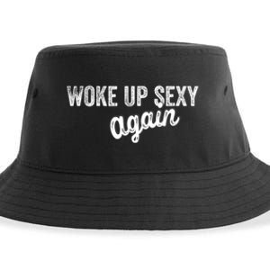 Woke Up Sexy Again Funny Humorous Saying Sustainable Bucket Hat