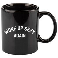 Woke Up Sexy Again Funny Humorous Saying 11oz C Handle Ceramic Mug