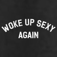 Woke Up Sexy Again Funny Humorous Saying 11oz C Handle Ceramic Mug