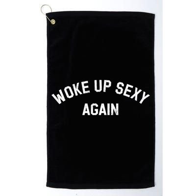 Woke Up Sexy Again Funny Humorous Saying Golf Towel