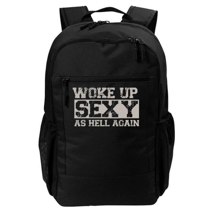 Woke Up Sexy As Hell Again Attractive Hot Daily Commute Backpack