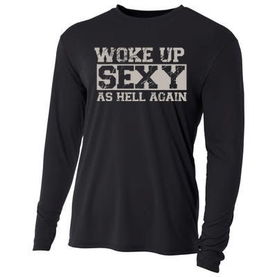 Woke Up Sexy As Hell Again Attractive Hot Cooling Performance Long Sleeve Crew