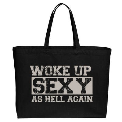 Woke Up Sexy As Hell Again Attractive Hot Cotton Canvas Jumbo Tote