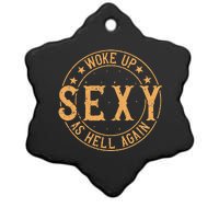 Woke Up Sexy As Hell Again Attractive Hot Ceramic Star Ornament