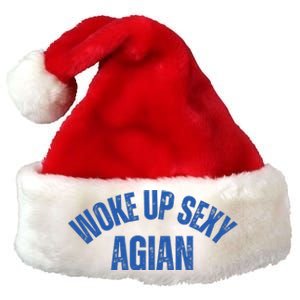 Woke Up Sexy Again Funny Humorous Saying Premium Christmas Santa Hat