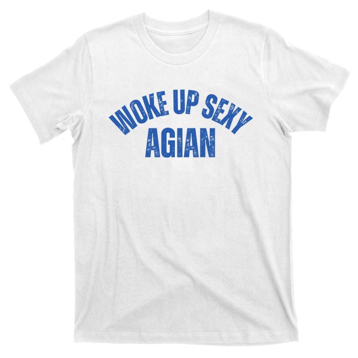 Woke Up Sexy Again Funny Humorous Saying T-Shirt