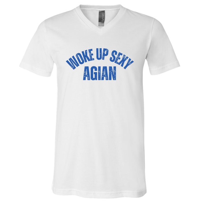 Woke Up Sexy Again Funny Humorous Saying V-Neck T-Shirt