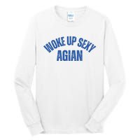 Woke Up Sexy Again Funny Humorous Saying Tall Long Sleeve T-Shirt