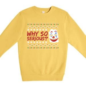 Why U So Serious? Laugh Clown Joker Christmas Ugly Funny Gift Premium Crewneck Sweatshirt