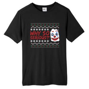 Why U So Serious? Laugh Clown Joker Christmas Ugly Funny Gift Tall Fusion ChromaSoft Performance T-Shirt