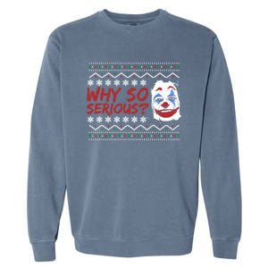 Why U So Serious? Laugh Clown Joker Christmas Ugly Funny Gift Garment-Dyed Sweatshirt