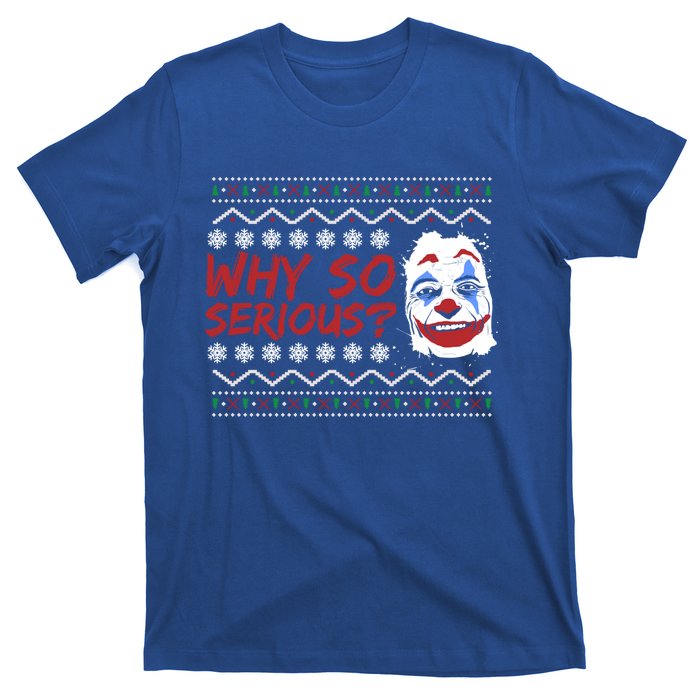 Why U So Serious? Laugh Clown Joker Christmas Ugly Funny Gift T-Shirt