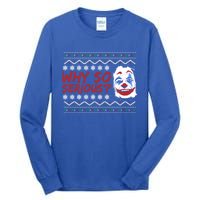 Why U So Serious? Laugh Clown Joker Christmas Ugly Funny Gift Tall Long Sleeve T-Shirt