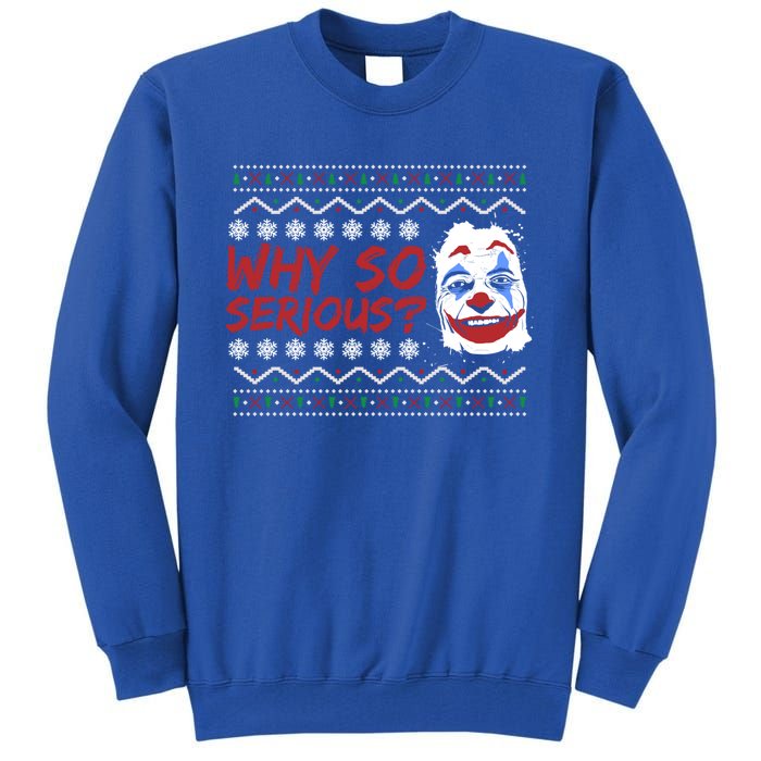 Why U So Serious? Laugh Clown Joker Christmas Ugly Funny Gift Tall Sweatshirt