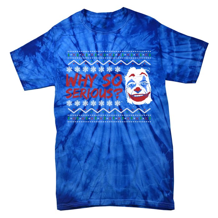 Why U So Serious? Laugh Clown Joker Christmas Ugly Funny Gift Tie-Dye T-Shirt