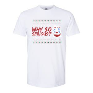 Why U So Serious? Laugh Clown Joker Christmas Ugly Funny Gift Softstyle CVC T-Shirt