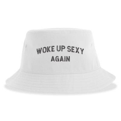 Woke Up Sexy Again Funny Humorous Saying Sustainable Bucket Hat